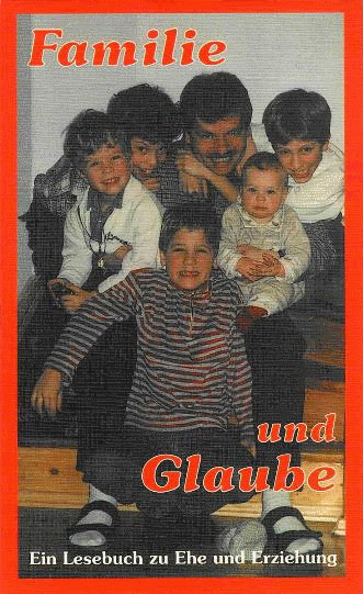 "FAMILIE UND GLAUBE". Ein Lesebuch zu Ehe und Erziehung