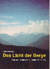 Franz Weiser SJ. "Das Licht der Berge" Aus dem Leben eines jungen Menschen